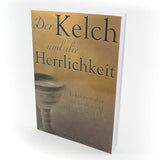 Der Kelch und die Herrlichkeit - EBTC